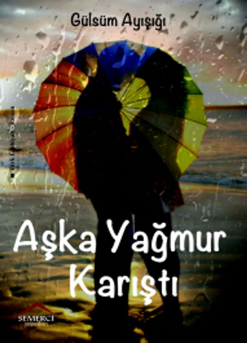 Aşka Yağmur Karıştı kitap kapağı