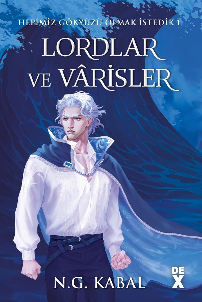 Lordlar ve Varisler / Hepimiz Gökyüzü Olmak İstedik 1 (Mavi Şömiz) kitap kapağı