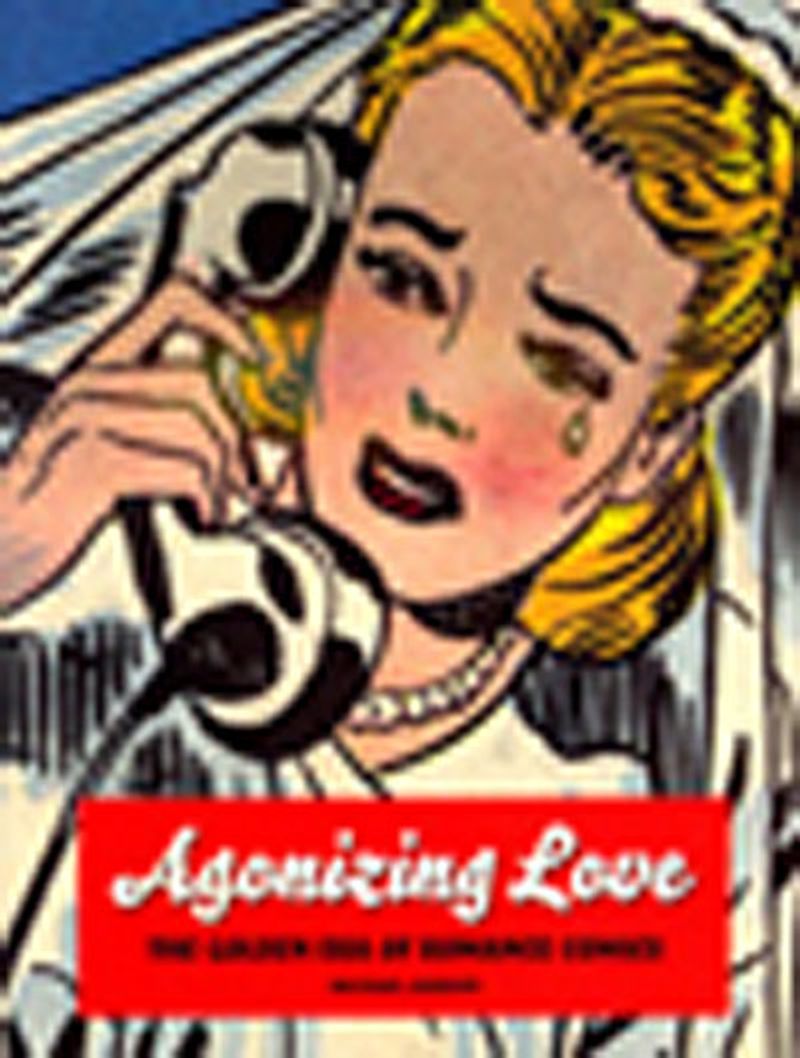 Agonizing Love The Golden Era of Romance Comics kitap kapağı