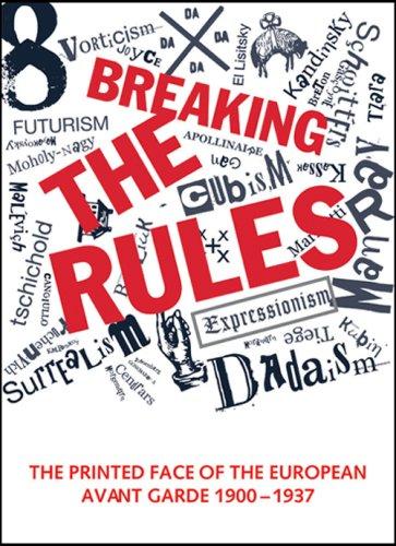 Breaking the Rules The Printed Face of the European Avant Garde 1900-1937 kitap kapağı