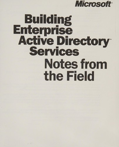 Building Enterprise Active Directory™ Services: Notes from the Field kitap kapağı