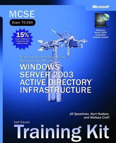 MCSE Self-Paced Training Kit (Exam 70-294): Planning, Implementing, and Maintaining a Microsoft® Windows Server™ 2003 Active Directory® Infrastructure kitap kapağı