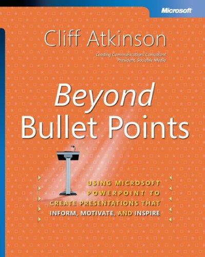 Beyond Bullet Points: Using Microsoft® PowerPoint® to Create Presentations That Inform, Motivate, and Inspire kitap kapağı