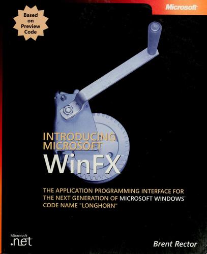 Introducing WinFX™ The Application Programming Interface for the Next Generation of Microsoft® Windows® Code Name "Longhorn" kitap kapağı