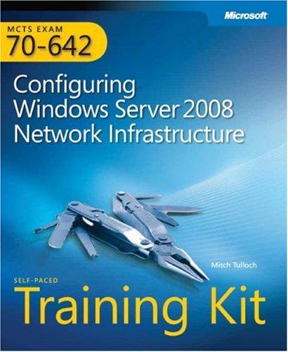 MCTS Self-Paced Training Kit (Exam 70-642): Configuring Windows Server® 2008 Network Infrastructure kitap kapağı