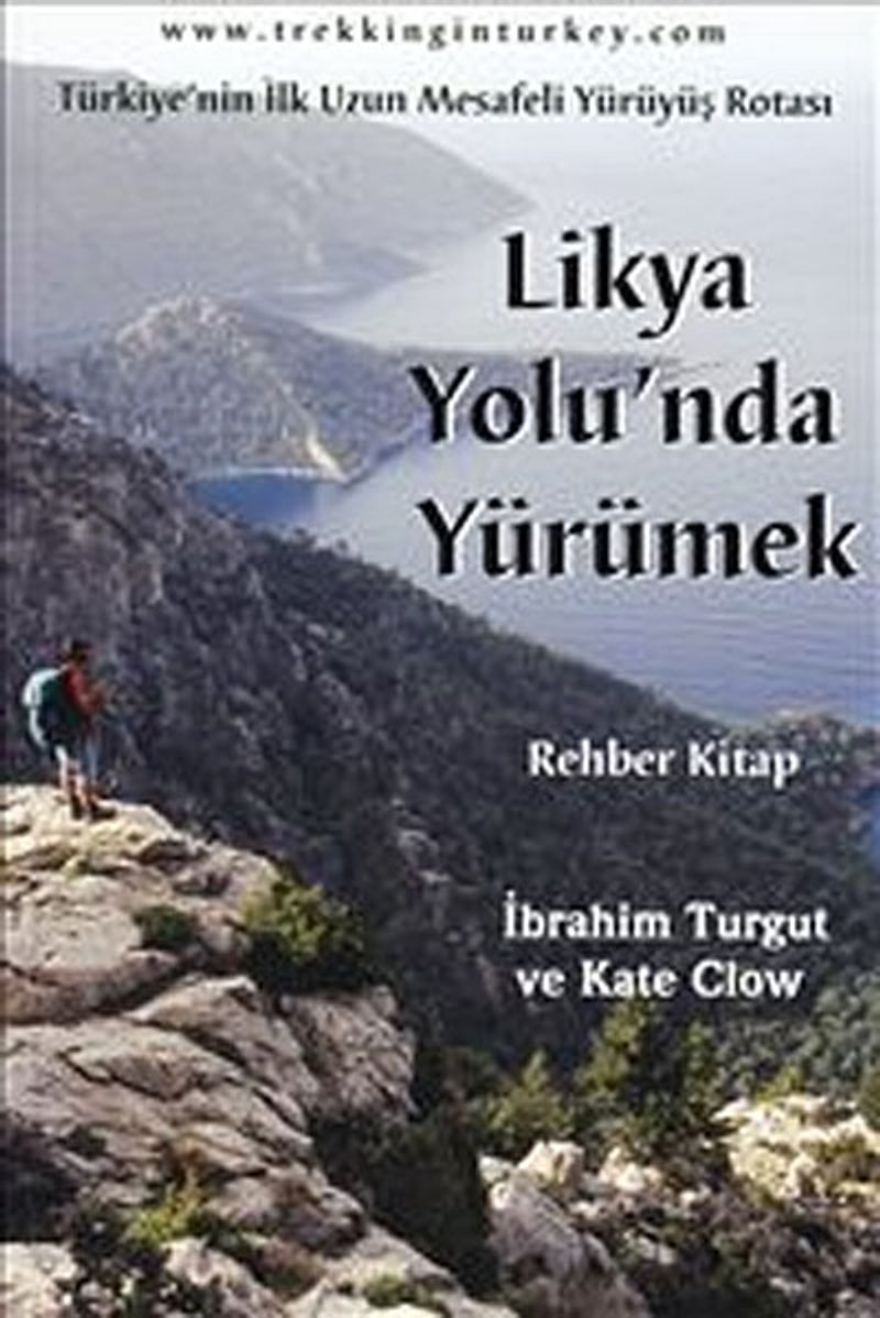Likya Yolu'nda Yürümek Türkiye'nin İlk Uzun Mesafeli Yürüyüş Rotası kitap kapağı