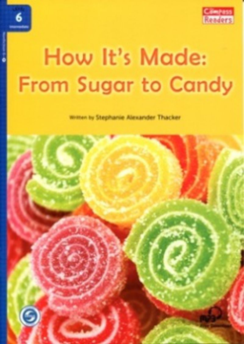 How It's Made: From Sugar to Candy +Downloadable Audio (Compass Readers 6) B1 kitap kapağı
