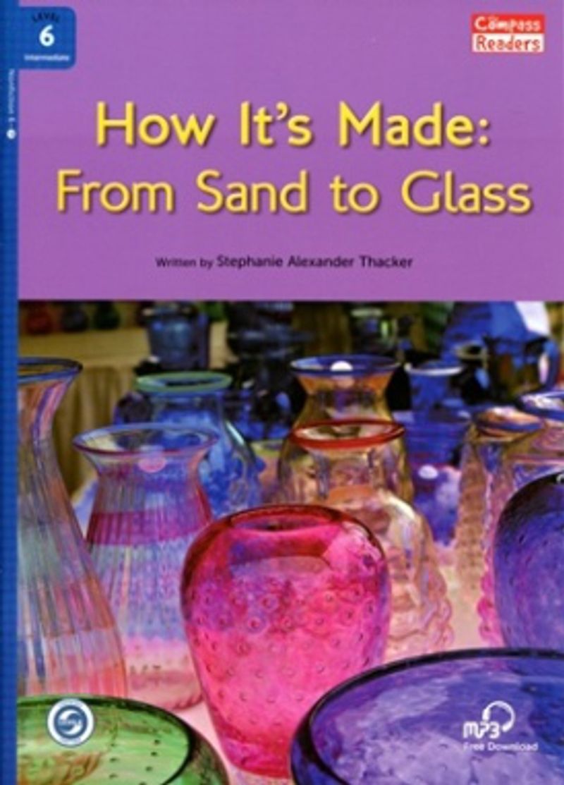 How It's Made: From Sand to Glass +Downloadable Audio (Compass Readers 6) B1 kitap kapağı
