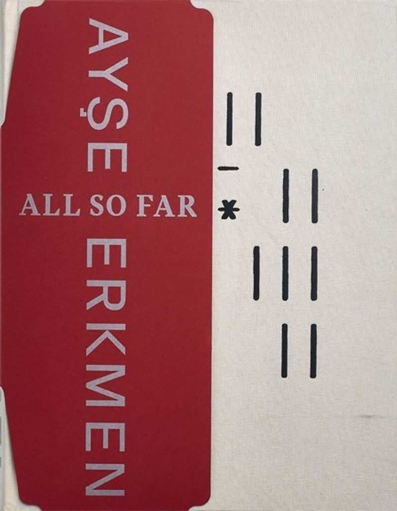 Ayşe Erkmen - All So Far kitap kapağı
