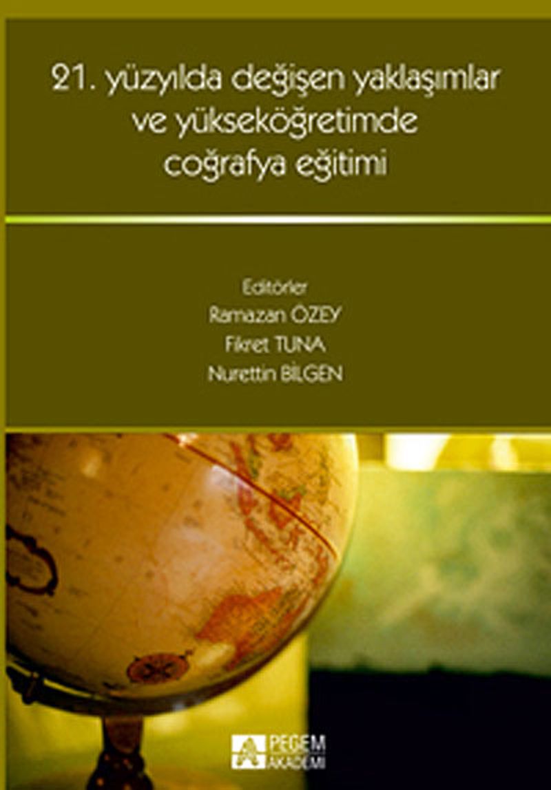 21. Yüzyılda Değişen Yaklaşımlar ve Yükseköğretimde Coğrafya Eğitimi kitap kapağı