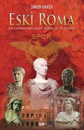 Eski Roma / Bir İmparatorluğun Yükselişi ve Çöküşü kitap kapağı