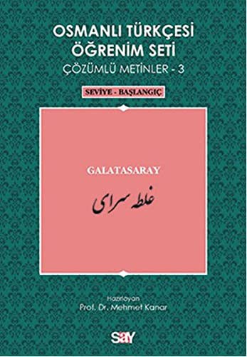 Osmanlı Türkçesi Öğrenim Seti Çözümlü Metinler-3 & Galatasaray / Seviye-Başlangıç kitap kapağı