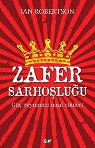 Zafer Sarhoşluğu Güç Beynimizi Nasıl Etkiler? kitap kapağı