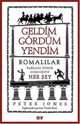 Geldim Gördüm Yendim & Romalılar Hakkında Bilmek İsteyeceğiniz Her Şey kitap kapağı