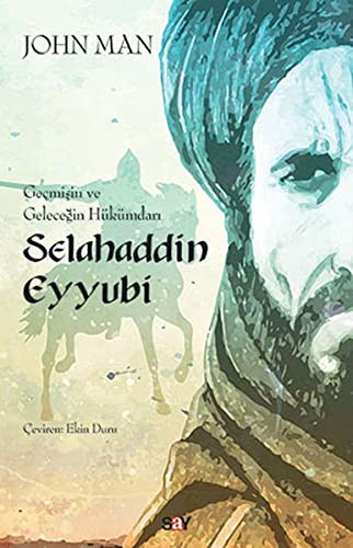 Geçmişin ve Geleceğin Hükümdarı Selahaddin Eyyubi kitap kapağı