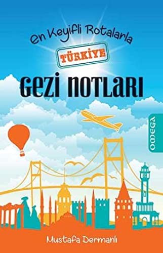 En Keyifli Rotalarla Türkiye Gezi Notları kitap kapağı