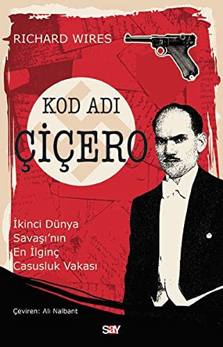 Kod Adı Çiçero & İkinci Dünya Savaşı’nın En İlginç Casusluk Vakası kitap kapağı