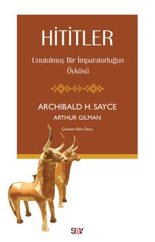 Hititler & Unutulmuş Bir İmparatorluğun Öyküsü kitap kapağı