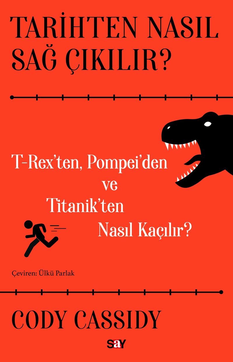 Tarihten Nasıl Sağ Çıkılır? T-Reks'ten, Pompei'den ve Titanik'ten Nasıl Kaçılır? kitap kapağı