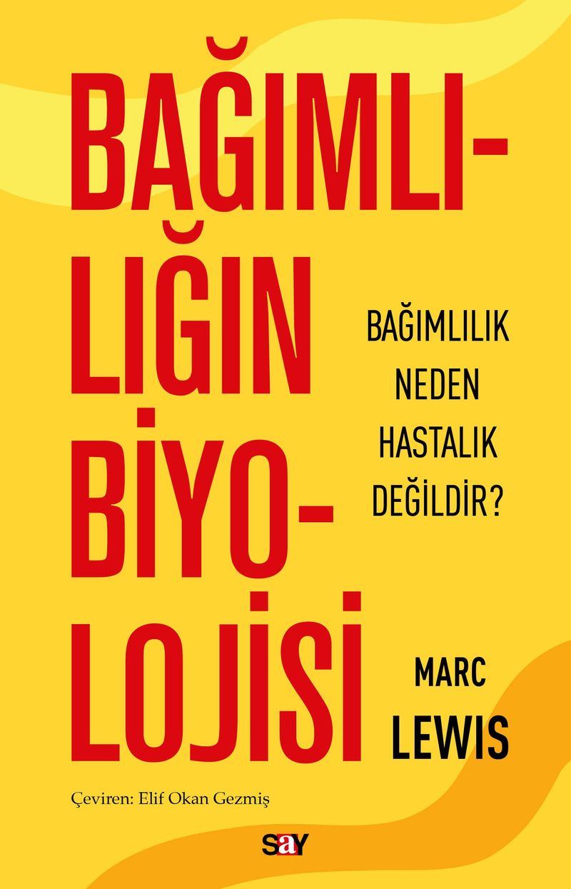 Bağımlılığın Biyolojisi Bağımlılık Neden Hastalık Değildir? kitap kapağı