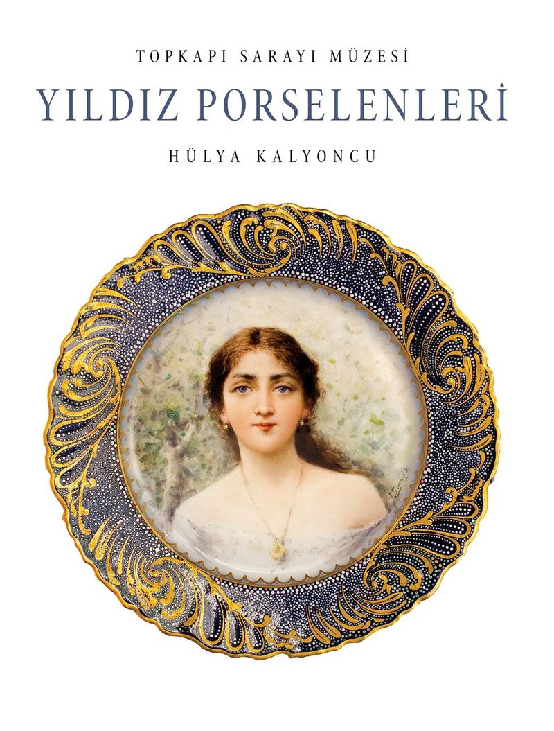 Topkapı Sarayı Müzesi Yıldız Porselenleri kitap kapağı