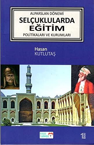 Alparslan Dönemi Selçuklular'da Eğitim Politikaları ve Kurumları kitap kapağı