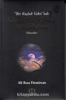 Bir Kuşluk Vaktinde Güzel Kul Olma Mücadelem kitap kapağı