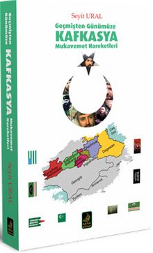 Geçmişten Günümüze Kafkasya Mukavemet Hareketleri kitap kapağı