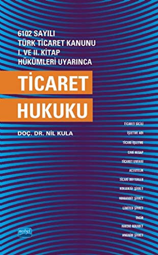6102 Sayılı Türk Ticaret Kanunu 1. ve 2. Kitap Hükümleri Uyarınca Ticaret Hukuku kitap kapağı