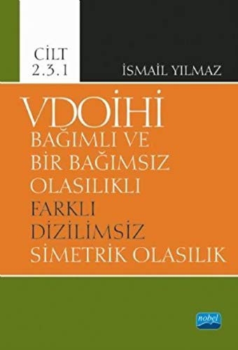 VDOİHİ Bağımlı ve Bir Bağımsız Olasılıklı Farklı Dizilimsiz Simetrik Olasılık - Cilt 2.3.1 kitap kapağı
