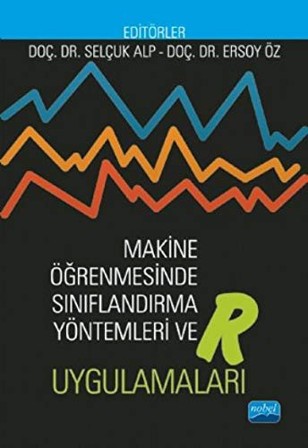 Makine Öğrenmesinde Sınıflandırma Yöntemleri ve R Uygulamaları kitap kapağı