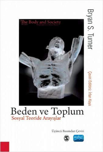 Beden ve Toplum - Sosyal Teoride Arayışlar / THE BODY SOCIETY - Explorations in Social Theory kitap kapağı