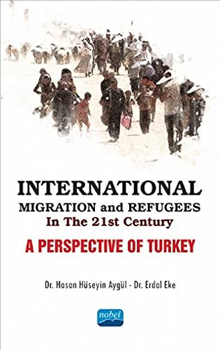 International Migration and Refugees in the 21st Century: A Perspective of Turkey kitap kapağı
