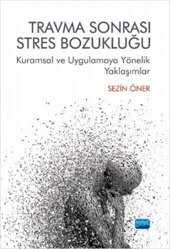 Travma Sonrası Stres Bozukluğu: Kuramsal ve Uygulamaya Yönelik Yaklaşımlar kitap kapağı