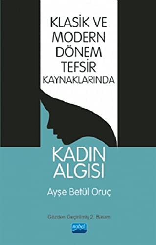 Klasik ve Modern Dönem Tefsir Kaynaklarında Kadın Algısı kitap kapağı