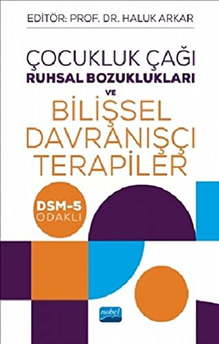Çocukluk Çağı Ruhsal Bozuklukları ve Bilişsel Davranışçı Terapiler - DSM-5 Odaklı kitap kapağı