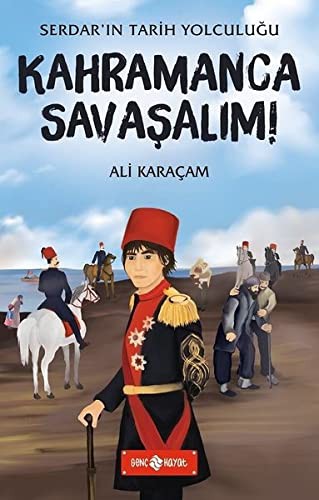 Kahramanca Savaşalım / Serdar’ın Tarih Yolculuğu 5 kitap kapağı