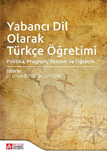 Yabancı Dil Olarak Türkçe Öğretimi Politika, Program, Yöntem ve Öğretim kitap kapağı