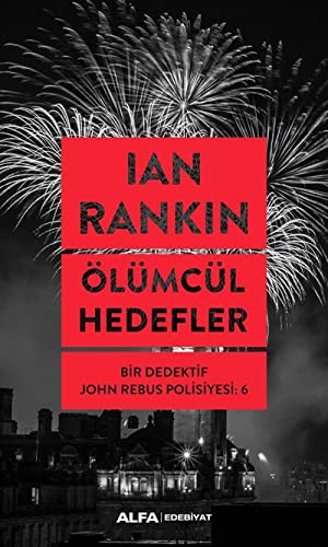 Ölümcül  Hedefler / Bir Dedektif John Rebus Polisiyesi 6 kitap kapağı