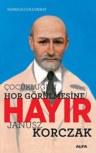Çocukluğun Hor Görülmesine Hayır - Janusz Korczak kitap kapağı