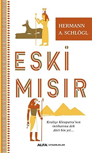 Eski Mısır  & Kraliçe Kleopatra’nın İntiharına Dek Dört Bin Yıl kitap kapağı