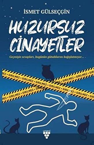 Huzursuz Cinayetler Geçmişin Sevapları, Bugünün Günahlarını Bağışlatmıyor kitap kapağı