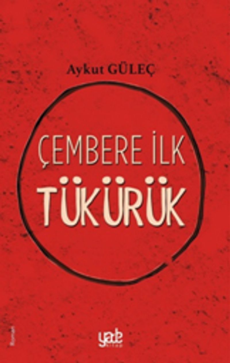Çembere İlk Tükürük kitap kapağı