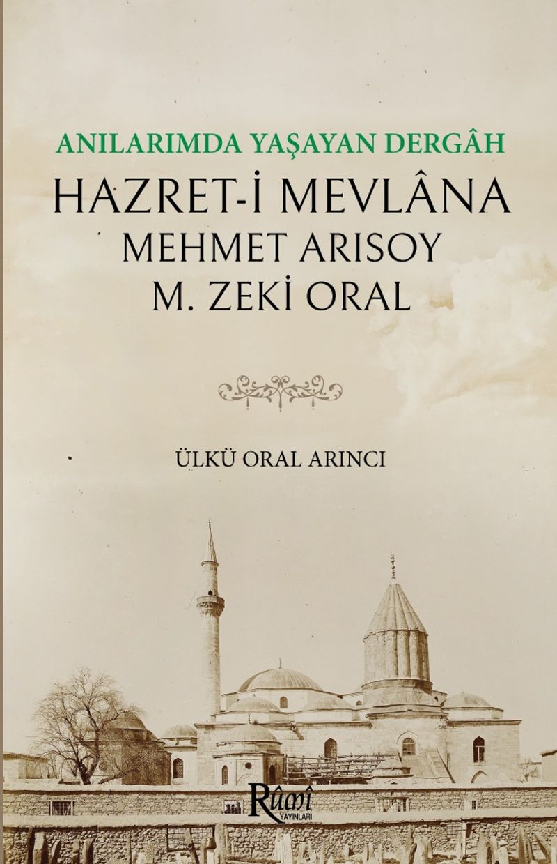 Anılarımda Yaşayan Dergah Hazreti Mevlana kitap kapağı