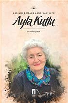 Kadının Romana Yansıyan Yüzü Ayla Kutlu kitap kapağı