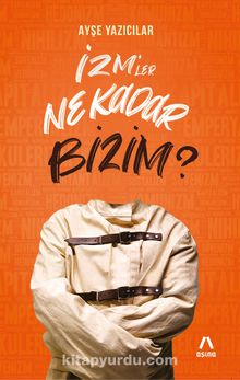 İzm’ler Ne Kadar Bizim? kitap kapağı