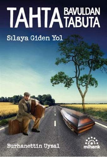 Tahta Bavuldan Tabuta & Sılaya Giden Yol kitap kapağı