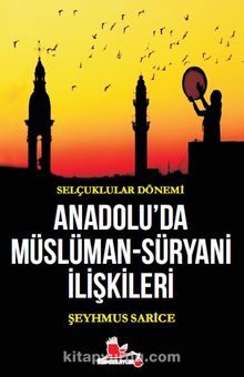 Selçuklular Dönemi Anadolu’da Müslüman-Süryani İlişkileri kitap kapağı