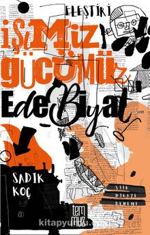İşimiz Gücümüz Edebiyat & Eleştirel Denemeler kitap kapağı