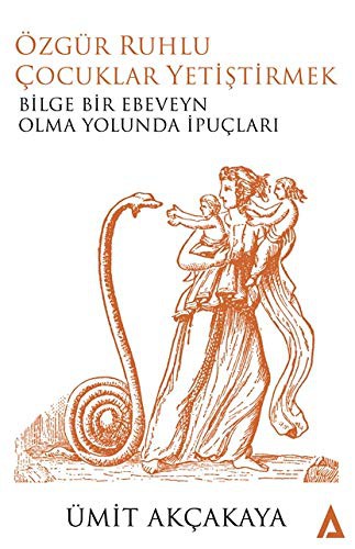 Özgür Ruhlu Çocuklar Yetiştirmek kitap kapağı
